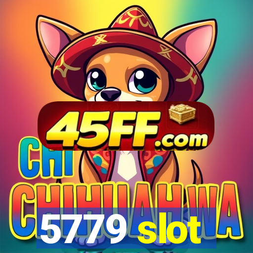 5779 slot